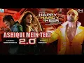 Ashiqui Mein Teri 2.0 - Lyrics | Happy Hardy And Heer | Himesh Reshammiya, RanuMondal | Sonia | 2019