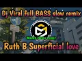 Download Lagu Dj viral superficial love | Ruth B full BASS slow remix