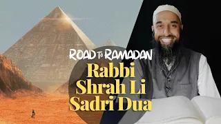 Download Road to Ramadan: Rabbi Shrah Li Sadri Dua | Surah Taha: 25-28 MP3
