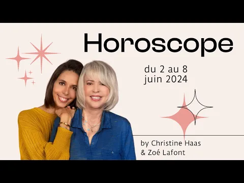 Download MP3 Horoscope du 2 au 8 juin 2024 🍓 par Christine Haas & Zoé Lafont