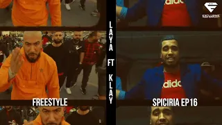 Laya Ft KLAY FREESTYLE Spiciria Ep16 