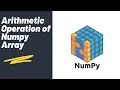 Arithmetic Operation of Numpy Array Numpy Library Python Tutorial