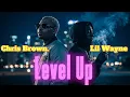 Lagu Chris Brown ft Lil Wayne – Level Up🎶🔥 | Video Lyrics