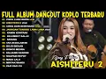 Lagu SAYANG, AISHITERU 2 - AJENG FERBIA - FULL ALBUM DANGDUT KOPLO TERBARU TRENDING - VIRAL!
