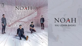 Download NOAH - Kau Udara Bagiku (Official Audio) MP3