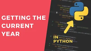 Getting the current year - 1 Minute Python Tutorial