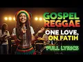 Download Lagu ONE LOVE, ON FATIH  || GOSPEL REGGAE  ||  FULL LYRICS (official music video)