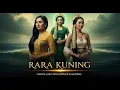 Download Lagu Rara Kuning dan Lahirnya Sang Ratu Laut Utara