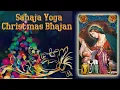 Download Lagu Sahaja Yoga Christmas Bhajan | Sahaja Bhajan 2.0 #sahajayogabhajan #sahajabhajan