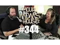 Your Mom s House Podcast - Ep 344