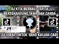 DJ KITA BERBAGI CERITA BERSENANDUNG TAWA DAN CANDA | DJ SETIA UNTUK SELAMANYA VIRAL TIKTOK TERBARU