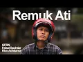 Lagu GFRN, Faisal Bachtiar - Remuk Ati (feat. Rico Adhitama) [MV]