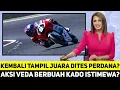 KEMBALI TAMPIL JUARA DITES PERDANA? AKSI APIK VEDA EGA PRATAMA BERBUAH KADO ISTIMEWA?