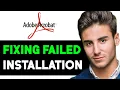 HOW TO FIX ADOBE ACROBAT READER DC INSTALLATION FAILED 2025 FULL GUIDE