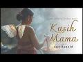 Download Lagu Kasih Mama - aquilanoid (MV) MP3