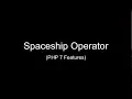 PHP 7 Spaceship Operator - New Feature