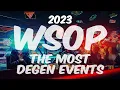 2023 WSOP - TOP DEGEN EVENTS Schedule Breakdown