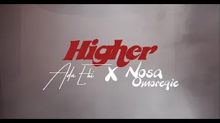 Ada Ehi x Nosa Omoregie - HIGHER (Official Lyric Video)