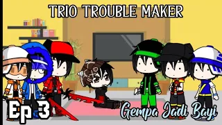Download Trio Trouble Maker Ep 3|GCMM|•BOBOIBOY GACHA CLUB• MP3