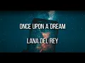 Download Lagu Lana del Rey - Once Upon a Dream - Lyrics