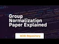 Group normalization paper explained
