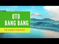 Ka'ikena Scanlan -  Utu Bang Bang
