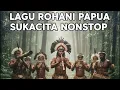 Lagu LAGU ROHANI SUKACITA | PAPUA 2026