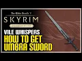 How to Get Umbra Sword Skyrim Anniversary Edition Vile Whispers Quest