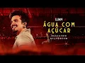 Lagu Luan Santana - ÁGUA COM AÇÚCAR (Registro Histórico)