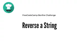 Bonfire Reverse a String FreeCodeCamp JavaScript Challenge