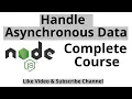 Node js Tutorial handle asynchronous data in node js