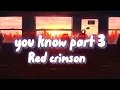 Download Lagu Red crimson- you know part 3(lyrics)