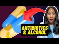 Is it Safe to Drink Alcohol While Taking Antibiotics A Doctor Answers