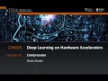 Lecture 12 - Deep neural networks compression Deep Learning on Computational Accelerators