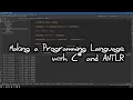 Making a Programming Language with C and ANTLR4