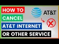 How To Cancel AT T Internet Or Other Service in 2025