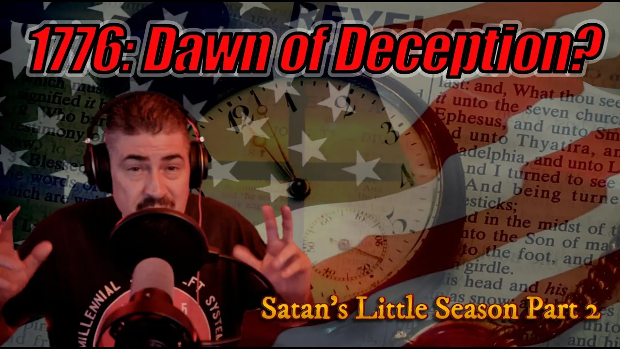 1776: The Dawn of Deception - Satan's Little Season Unleashed? | Humanly Curious