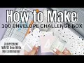 How to Make 100 Envelope Challenge Box 3 Different Ways One With No Laminator Savings Challenges