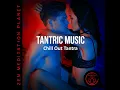 Tantric Music - Chill Out Tantra