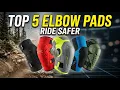 5 Best Mountain Bike Elbow Pads in 2026 Ride Safer