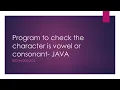 How to check whether character is vowel or consonant - Java