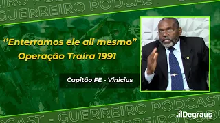 Guerreiro Podcast - Operação Traíra 1991 - Cap Vinicius