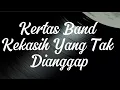 Download Lagu Kertas Band - Kekasih Yang Tak Dianggap ( Lyrics )