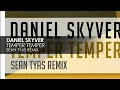Daniel Skyver - Temper Temper (Sean Tyas Extended Remix)