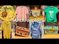 Anthropologie Shop with Me New Arrivals Clothing Farm Rio Home Decor