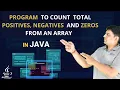Program to Count Total Positives Negatives and Zeros from an Array in Java