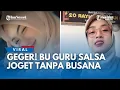 Download Lagu Bu Guru Salsa Joget Berhijab Tanpa Busana Bikin Geger Jember, Terungkap! Kena Jebak Pacar Online