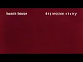Beach House - Depression Cherry Full Album