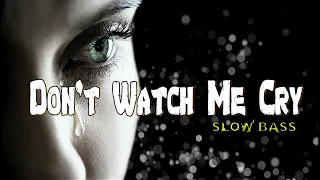 dj slow bass dont watch me cry jorja smith maxmix