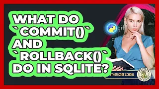 What Do commit And rollback Do In SQLite - Python Code School